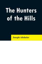 Hunters of the Hills af Joseph Altsheler