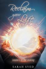 Reclaim Your Life af Sarah Syed