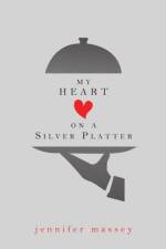 My Heart on a Silver Platter af Jennifer Massey