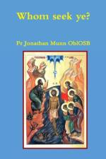 Whom seek ye? af Fr Jonathan Munn Oblosb