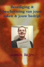 Beveiliging & bescherming van jouw zaken & jouw bedrijf. af Jasmin Hajro