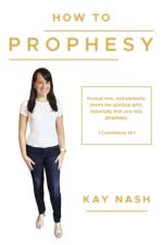 How To Prophesy af Kay Nash