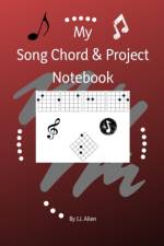 My Song Chord & Project Notebook af J J Allen