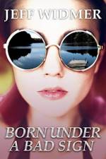 Born Under a Bad Sign af Jeff Widmer