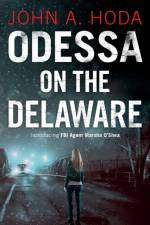 Odessa on the Delaware af John A Hoda