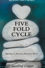 Five Fold Cycle - Method of Healing Personal Hurt af Kenneth L Fabbi