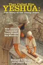 They Called Him Yeshua af Donald L Brake