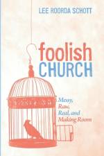 Foolish Church af Lee Roorda Schott