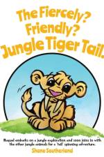 Fiercely? Friendly? Jungle Tiger Tail. af Shane Southerland