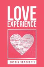 Love Experience af Dustin Scaccetti