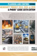 Planning and Control Using Microsoft Project 2013, 2016 or 2019 & PMBOK Guide Sixth Edition af Paul E Harris