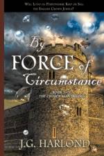 By Force of Circumstance af J G Harlond