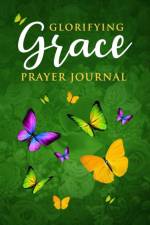 Glorifying Grace Prayer Journal af Imani M-Glover