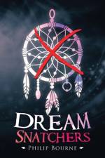 Dream Snatchers af Philip Bourne