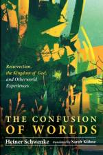 The Confusion of Worlds af Heiner Schwenke