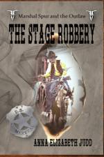 Stage Robbery af Anna Elizabeth Judd