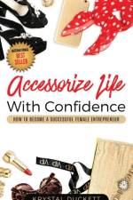 Accessorize Life With Confidence af Krystal Duckett