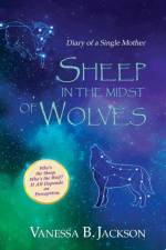 Sheep in the Midst of Wolves af Vanessa B Jackson