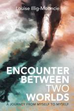 Encounter Between Two Worlds af Louise Illig-Mooncie
