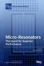 Micro-Resonators The Quest for Superior Performance