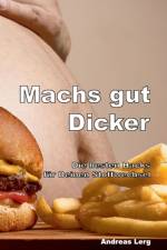 Machs gut Dicker - Die besten Hacks fur Deinen Stoffwechsel af Andreas Lerg