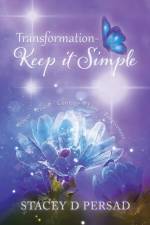 Transformation-Keep it Simple af Stacey D Persad