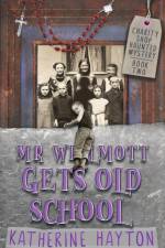Mr Wilmott Gets Old School af Katherine Hayton