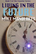 Living in the Future af Mike Manolakes
