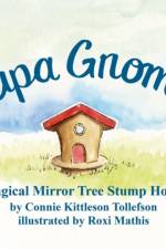 Papa Gnome's Magical Mirror Tree Stump Home af Connie Kittleson Tollefson