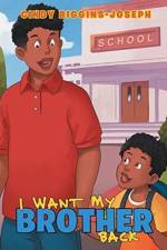 I Want My Brother Back af Cindy Biggins-Joseph