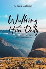 Walking with Him Daily af S Beau Waldrup