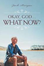 Okay, God... What Now? af Jack Morgan