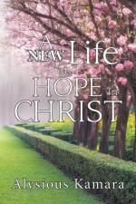 New Life and Hope in Christ af Alysious Kamara