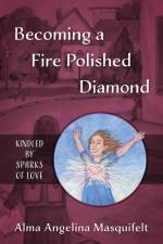 Becoming a Fire Polished Diamond af Alma Angelina Masquifelt