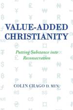Value-Added Christianity af Colin Crago D Min