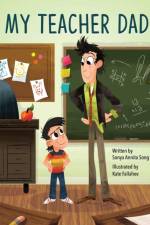 My Teacher Dad af Sonya Annita Song