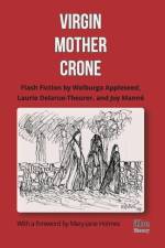Virgin, Mother, Crone af Joy Manne