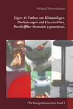 Eigen- & Umbau von Klimaanlagen, Poolheizungen und Heizstrahlern. Partikelfilter thermisch regenerieren. af Michael Noertersheuser