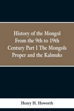History of the Mongols from the 9th to the 19th Century af Henry Hoyle Howorth
