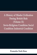 History of Hindu Civilisation During British Rule af Pramatha Nath Bose