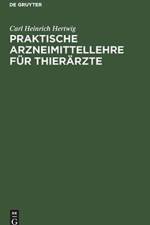Praktische Arzneimittellehre Fur Thierarzte af Carl Heinrich Hertwig
