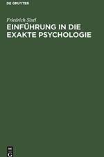 Einfuhrung in die Exakte Psychologie af Friedrich Sixtl