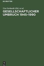 Gesellschaftlicher Umbruch 1945-1990