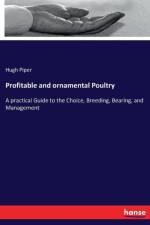 Profitable and ornamental Poultry af Hugh Piper