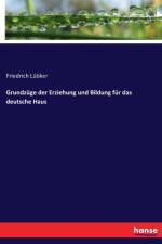 Grundzuge der Erziehung und Bildung fur das deutsche Haus af Friedrich Lubker