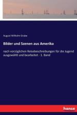 Bilder und Szenen aus Amerika af August Wilhelm Grube