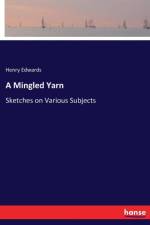 Mingled Yarn af Henry Edwards