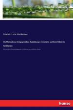 Methode zur kriegsgemassen Ausbildung d. Infanterie und ihrer Fuhrer im Felddienste af Friedrich von Waldersee