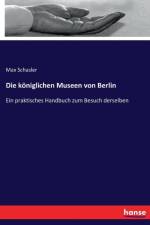 koeniglichen Museen von Berlin af Max Schasler