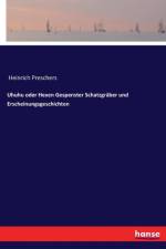 Uhuhu oder Hexen Gespenster Schatzgraber und Erscheinungsgeschichten af Heinrich Preschers